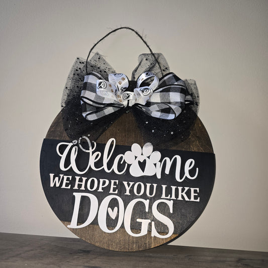 We Hope You Like Dogs Sign