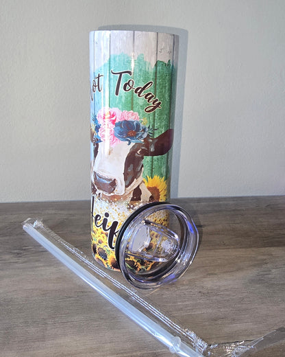 Not Today Heifer Tumbler