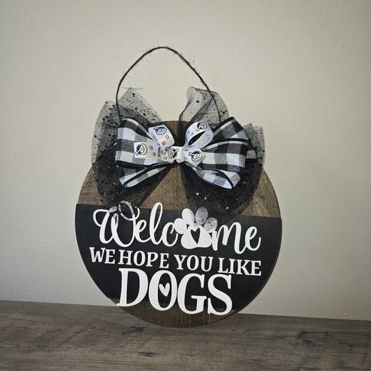 We Hope You Like Dogs Sign