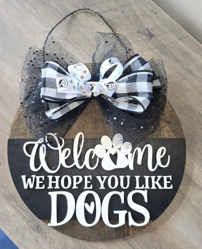 We Hope You Like Dogs Sign